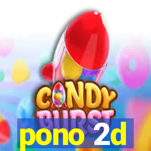 pono 2d